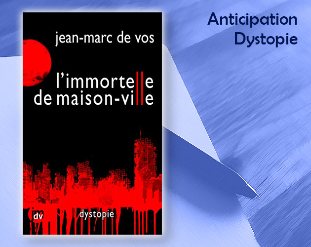L'immortelle de Maison-Ville de J.M. De Vos