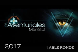 Table ronde aux Aventuriales de 2017